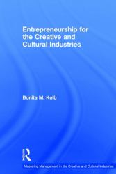 Entrepreneurship for the Creative and Cultural Industries