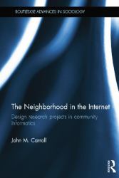 The Neighborhood in the Internet : Design Research Projects in Community Informatics