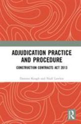 Adjudication Practice and Procedure in Ireland : Construction Contracts Act 2013