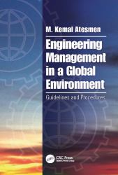 Engineering Management in a Global Environment : Guidelines and Procedures