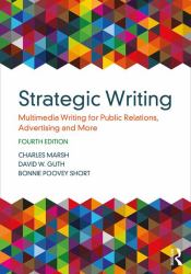 Strategic Writing : Multimedia Writing for Public Relations, Advertising and More