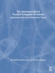 Attachment-Based Focused Genograms : A Workbook for Couple and Family Therapy