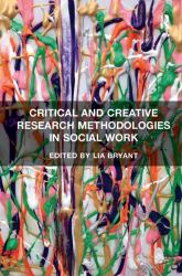 Critical and Creative Research Methodologies in Social Work