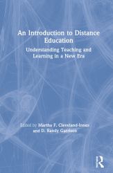 An Introduction to Distance Education : Understanding Teaching and Learning in a New Era