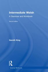 Intermediate Welsh : A Grammar and Workbook