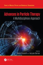 Advances in Particle Therapy : A Multidisciplinary Approach