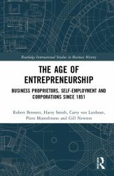 The Age of Entrepreneurship : Business Proprietors, Self-Employment and Corporations Since 1851