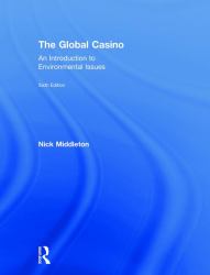 The Global Casino : An Introduction to Environmental Issues