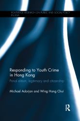 Responding to Youth Crime in Hong Kong : Penal Elitism, Legitimacy and Citizenship