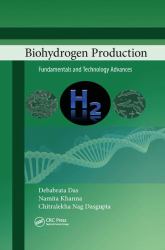 Biohydrogen Production : Fundamentals and Technology Advances