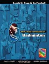 Skills, Drills and Strategies for Badminton