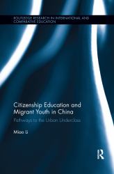 Citizenship Education and Migrant Youth in China : Pathways to the Urban Underclass