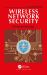 Wireless Network Security : Second Edition