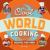 Cool World Cooking : Fun and Tasty Recipes for Kids!