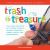 Trash to Treasure : A Kid's Upcycling Guide to Crafts