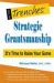 Strategic Grantsmanship : It's Time to Raise Your Game