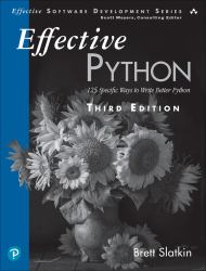 Effective Python : 125 Specific Ways to Write Better Python