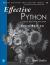 Effective Python : 125 Specific Ways to Write Better Python