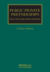 Public Private Partnerships : Practice and Procedures