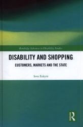 Disability and Shopping : Customers, Markets, Rights and the State