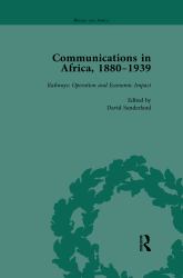 Communications in Africa, 1880-1939, Volume 4