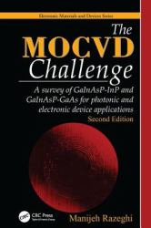 The MOCVD Challenge : A Survey of GaInAsP-InP and GaInAsP-GaAs for Photonic and Electronic Device Applications, Second Edition