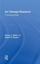 Art Therapy Research : A Practical Guide