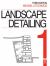 Landscape Detailing Volume 1 : Enclosures