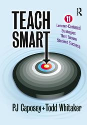 Teach Smart : 11 Learner-Centered Strategies That Ensure Student Success