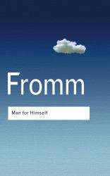 Man for Himself : An Inquiry into the Psychology of Ethics