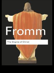 The Dogma of Christ : And Other Essays on Religion, Psychology and Culture