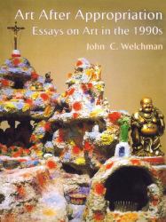 Art after Appropriation : Essays on Art in The 1990s