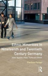 Ethnic Minorities in 19th and 20th Century Germany : Jews, Gypsies, Poles, Turks and Others