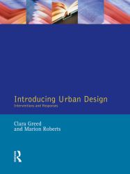 Introducing Urban Design : Interventions and Responses