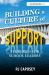 Building a Culture of Support : Strategies for School Leaders