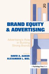 Brand Equity and Advertising : Advertising's Role in Building Strong Brands