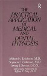 The Practical Application of Medical and Dental HYPNOSIS