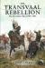 The Transvaal Rebellion : The First Boer War, 1880-1881