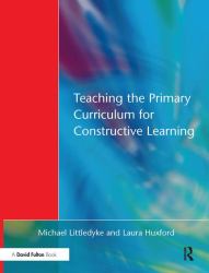 Teaching the Primary Curriculum for Constructive Learning