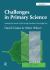 Challenges in Primary Science : Meeting the Needs of Able Young Scientists at Key Stage Two