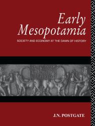 Early Mesopotamia : Society and Economy at the Dawn of History