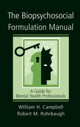 The Biopsychosocial Formulation Manual : A Guide for Mental Health Professionals