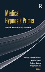 Medical Hypnosis Primer : Clinical and Research Evidence