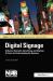 Digital Signage : Software, Networks, Advertising, and Displays: a Primer for Understanding the Business