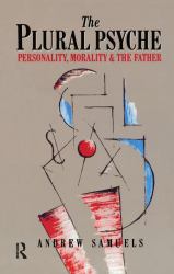 The Plural Psyche : Personality, Morality and the Father