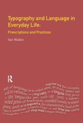 Typography and Language in Everyday Life : Prescriptions and Practices