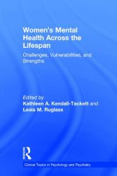 Women's Mental Health Across the Lifespan : Challenges, Vulnerabilities, and Strengths