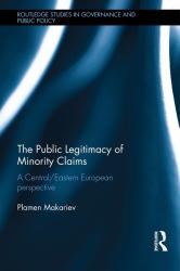 The Public Legitimacy of Minority Claims : A Central/Eastern European Perspective