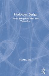 Production Design : Visual Design for Film and Television