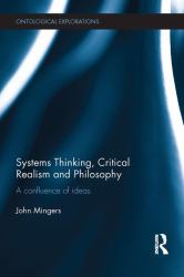 Systems Thinking, Critical Realism and Philosophy : A Confluence of Ideas